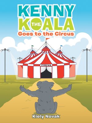 cover image of Kenny the Koala Goes to the Circus